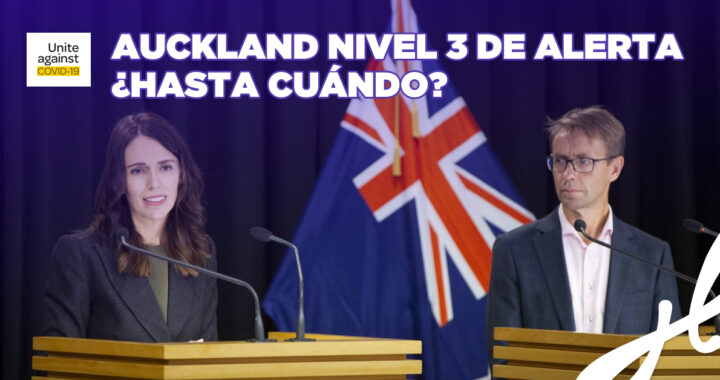 AUCKLAND NIVEL 3 DE ALERTA ¿HASTA CUÁNDO?